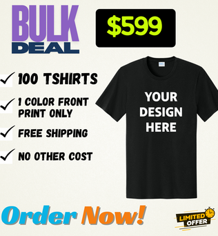 BULK DEAL | 100 TSHIRTS | 1 COLOR FRONT PRINT ONLY | $599 ONLY