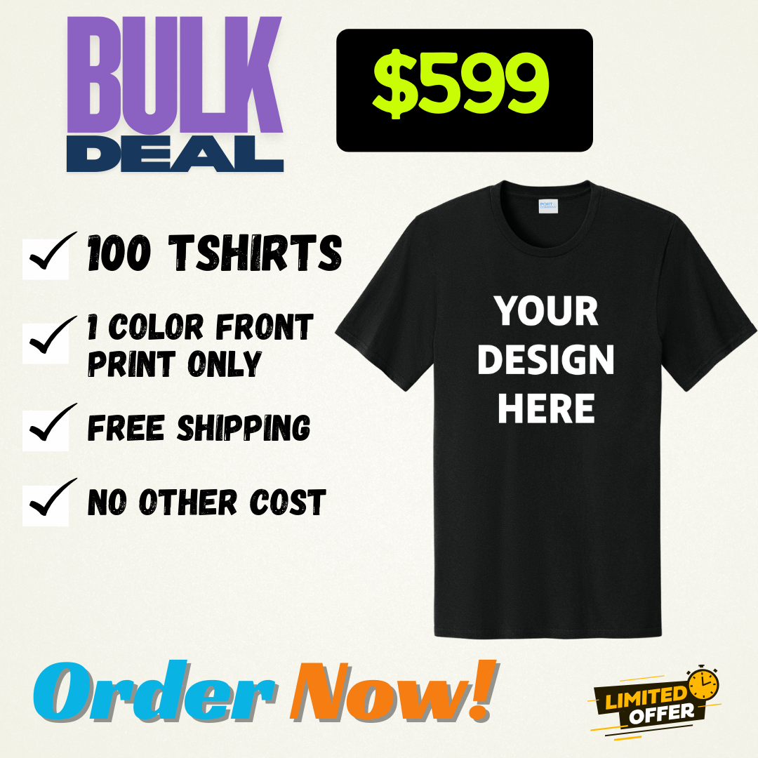 BULK DEAL | 100 TSHIRTS | 1 COLOR FRONT PRINT ONLY | $599 ONLY