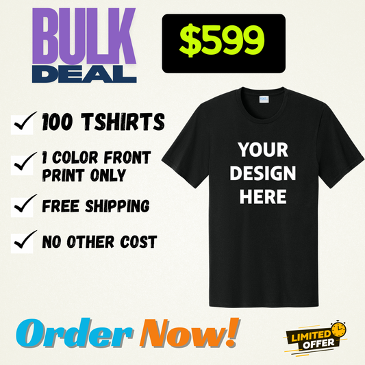 BULK DEAL | 100 TSHIRTS | 1 COLOR FRONT PRINT ONLY | $599 ONLY
