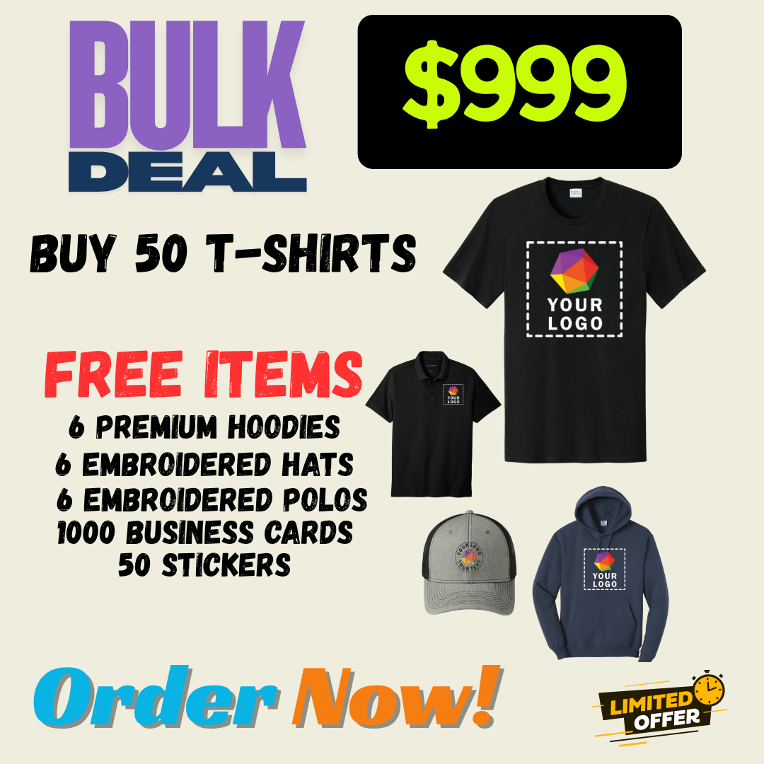 FREE DEAL | BUY 50 -TSHIRTS | GET 6 PREMIUM HOODIES FREE | GET 6 EMBROIDERED HATS FREE | GET 6 EMBROIDERED POLOS FREE | 1000 FREE BUSINESS CARDS | GET 50 STICKERS | $999 ONLY