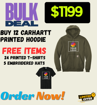 FREE DEAL | BUY 12 CARHARTT HOODIES | GET 24 CUSTOM PRINTED T-SHIRTS FREE | GET 5 EMBROIDERED HATS FREE | $1199 ONLY