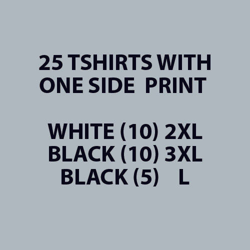 25 tshirts with one side print